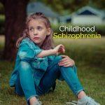 Childhood Schizophrenia