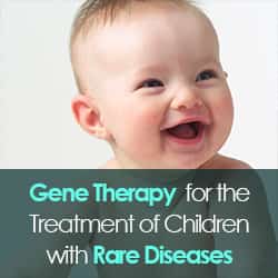 Gene Therapy  for the Treatment of Children with Rare Diseases