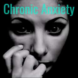 Chronic Anxiety