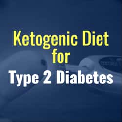 Ketogenic Diet for Type 2 Diabetes