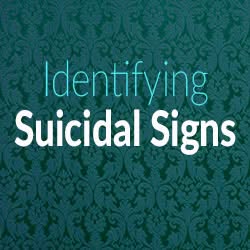 Identifying Suicidal Signs 
